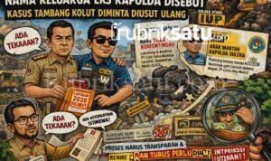 Nama Keluarga Eks Kapolda Disebut, Kasus Tambang Kolut Diminta Diusut Ulang Nama Keluarga Eks Kapolda Disebut, Kasus Tambang Kolut Diminta Diusut Ulang