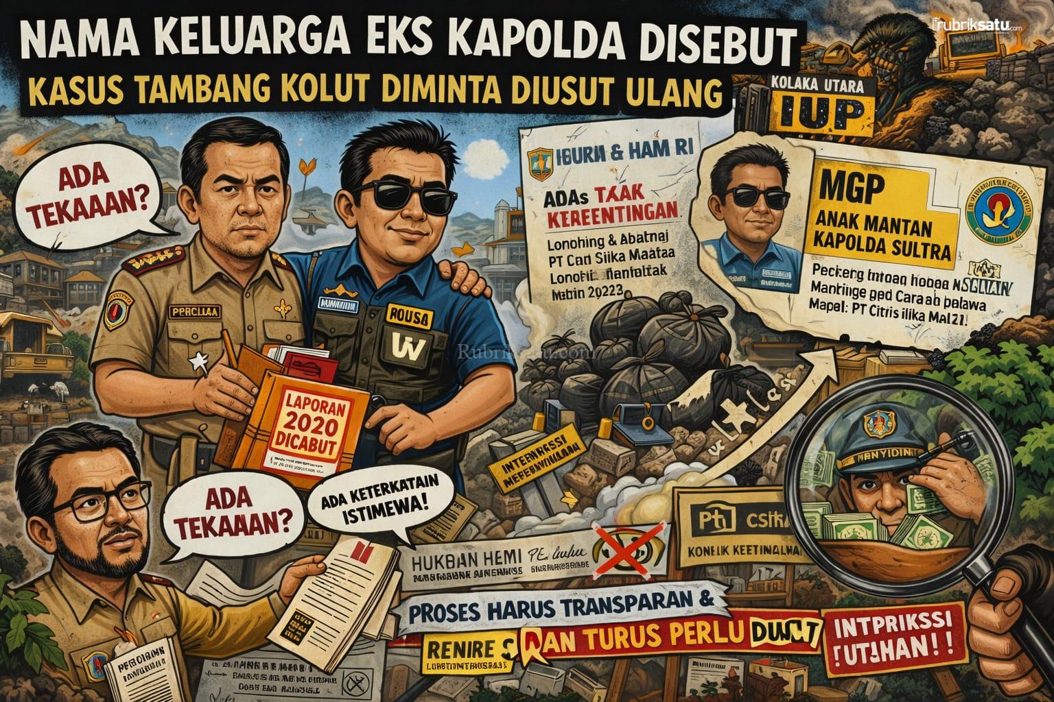 Nama Keluarga Eks Kapolda Disebut, Kasus Tambang Kolut Diminta Diusut Ulang